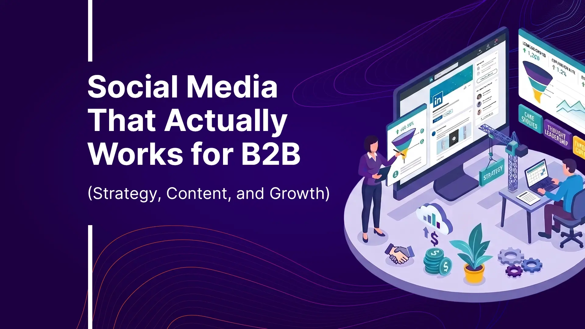 Social Media That Actually Works for B2B
